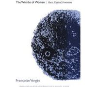 The Wombs of Women: Race, Capital, Feminism