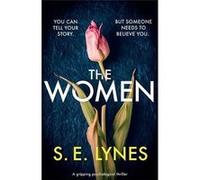 The Women A gripping psychological thriller - S.E. Lynes - StoryFire Ltd - Livre en Anglais S.E. LynesS.E. Lynes (Auteur)