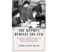 The Women Behind the Few by SarahLouise Miller SarahLouise Miller (Auteur)