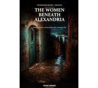 The Women Beneath Alexandria: Murder, Memory, and the Sisters Who Terrified a City