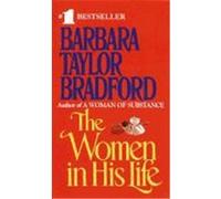 The Women in His Life Barbara Taylor Bradford (Auteur)