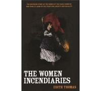 The Women Incendiaries by Edith Thomas Edith Thomas (Auteur)