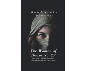 The Women of House No. 29: They Didn't Always Get Along, But They Always Had Each Other