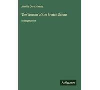 The Women of the French Salons: in large print