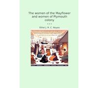 The women of the Mayflower and women of Plymouth colony