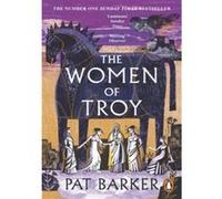 The Women of Troy Pat Barker (Auteur)
