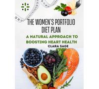 THE WOMEN’S PORTFOLIO DIET PLAN: A Natural Approach to Balancing Hormones, Boosting Heart Health, and Lowering LDL