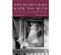 The Women Who Knew Too Much by Modleski & Tania University of Southern California & USA Modleski Tania University of Southern California USA (Auteur)