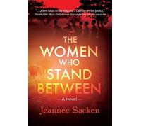 The Women Who Stand Between - Jeannée Sacken - TEN16 Press - ebook (ePub) - Livre