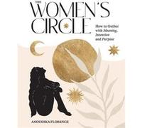 The Womens Circle by Anoushka Florence Anoushka Florence (Auteur)