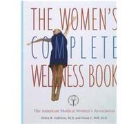 The Women's Complete Wellness Book American Medical Women's Association (Auteur)