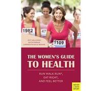 The Women's Guide to Health: Run Walk Run, Eat Right, and Feel Better - [Version Originale] Inconnu (Auteur)