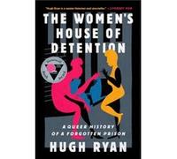 The Womens House of Detention by Hugh Ryan Hugh Ryan (Auteur)