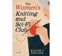 The Women's Knitting and Sci-Fi Club - William E Burleson - Running Wild Press - ebook (ePub) - Livre