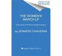 The Womens March A Novel Of The 1913 Woman Suffrage Procession Large Print - Jennifer Chiaverini - HarperCollins Publishers - Livre en Anglais - Paperback Jennifer ChiaveriniJennifer Chiaverini (Auteu