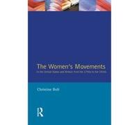 The Women's Movements in the United States and Britain from the 1790s to the 1920s: From the Late 18th Century to the 1920s Bolt, Christine (Auteur)