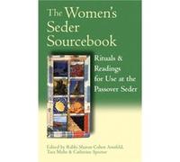 The Womens Seder Sourcebook by Edited by Sharon Cohen Anisfield & Edited by Tara Mohr & Edited by Catherine Spector