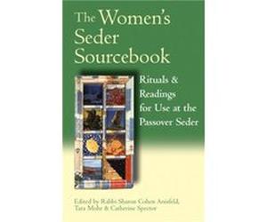 The Womens Seder Sourcebook by Edited by Sharon Cohen Anisfield & Edited by Tara Mohr & Edited by Catherine Spector