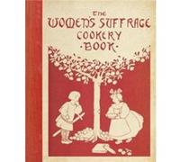 The Womens Suffrage Cookery Book by Mrs Aubrey Dowson Mrs Aubrey Dowson (Auteur)