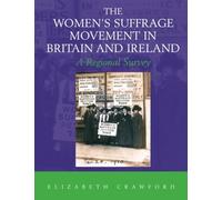 The Women's Suffrage Movement in Britain & Ireland – A Regional Survey – Routledge
