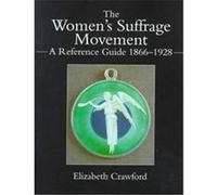 The Women's Suffrage Movement, Women's and Gender History Series Elizabeth Crawford (Auteur)