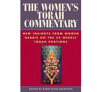 The Women's Torah Commentary: New Insights from Women Rabbis on the 54 Weekly Torah Portions