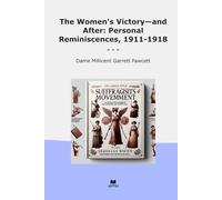 The Women's Victory-and After: Personal Reminiscences, 1911-1918