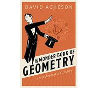 The Wonder Book of Geometry - Acheson David Emeritus Fellow Jesus College University of Oxford - Oxford University Press - Livre en Anglais - Hardback Acheson David Emeritus Fellow Jesus College Unive