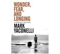 The Wonder, Fear, And Longing, Paperback