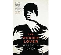The Wonder Lover - [Version Originale] Malcolm Knox (Auteur)