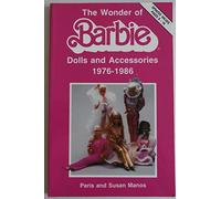 The Wonder of Barbie: Dolls and Accessories 1976-1986
