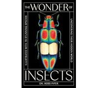 The Wonder of Insects: Uncovering their Hidden World Fully Illustrated with 70 Stunning Species - Ross Piper - Laurence King Publishing - ebook (ePub) - Livre