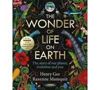 The Wonder of Life on Earth A beautifully illustrated story of our planet, evolution and you, by the winner of the Royal Society Science Book Prize - Henry Gee - Two Hoots - ebook (ePub) - Livre
