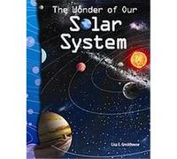 The Wonder of Our Solar System, Earth and Space Science Readers Lisa E. Greathouse (Auteur)