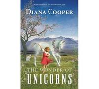 The Wonder of Unicorns Diana Cooper (Auteur)