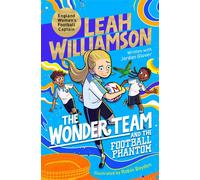 The Wonder Team and the Football Phantom A Time-Twisting Adventure from the Captain of the Lionesses! - Leah Williamson - Macmillan Children's Books - ebook (ePub) - Livre