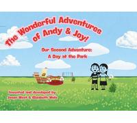 The Wonderful Adventures of Andy and Joy: Our Second Adventure: A Day at the Park