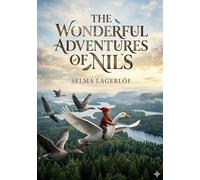 The Wonderful Adventures of Nils: by Selma Lagerlöf