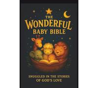 The Wonderful BABY Bible: Snuggled in the Stories of God’s Love