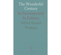 The Wonderful Century: Its Successes and Its Failures
