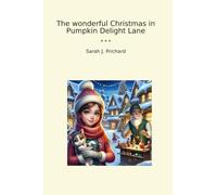 The wonderful Christmas in Pumpkin Delight Lane (Classic Books)