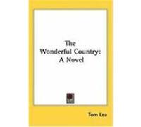 The Wonderful Country Lea, Tom (Auteur)