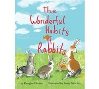 The Wonderful Habits of Rabbits by Douglas Florian & Illustrated by Sonia Sanchez Douglas Florian Illustrated by Sonia Sanchez (Auteur)