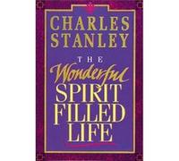 The Wonderful SpiritFilled Life by Charles F. Stanley Charles Stanley (Auteur)