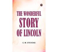 The Wonderful Story of Lincoln