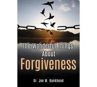 The Wonderful Things About Forgiveness