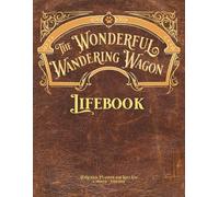 The Wonderful Wandering Wagon - Lifebook: A Guided Planner for Kid's Use - 6 Months - Undated