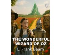 THE WONDERFUL WIZARD OF OZ (Annotated)
