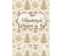 The Wonderful Wizard of Oz: Christmas Gift Edition