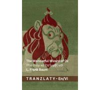 The Wonderful Wizard of Oz / Phù thủy xứ Oz tuyệt vời: Tranzlaty English Tiếng Việt